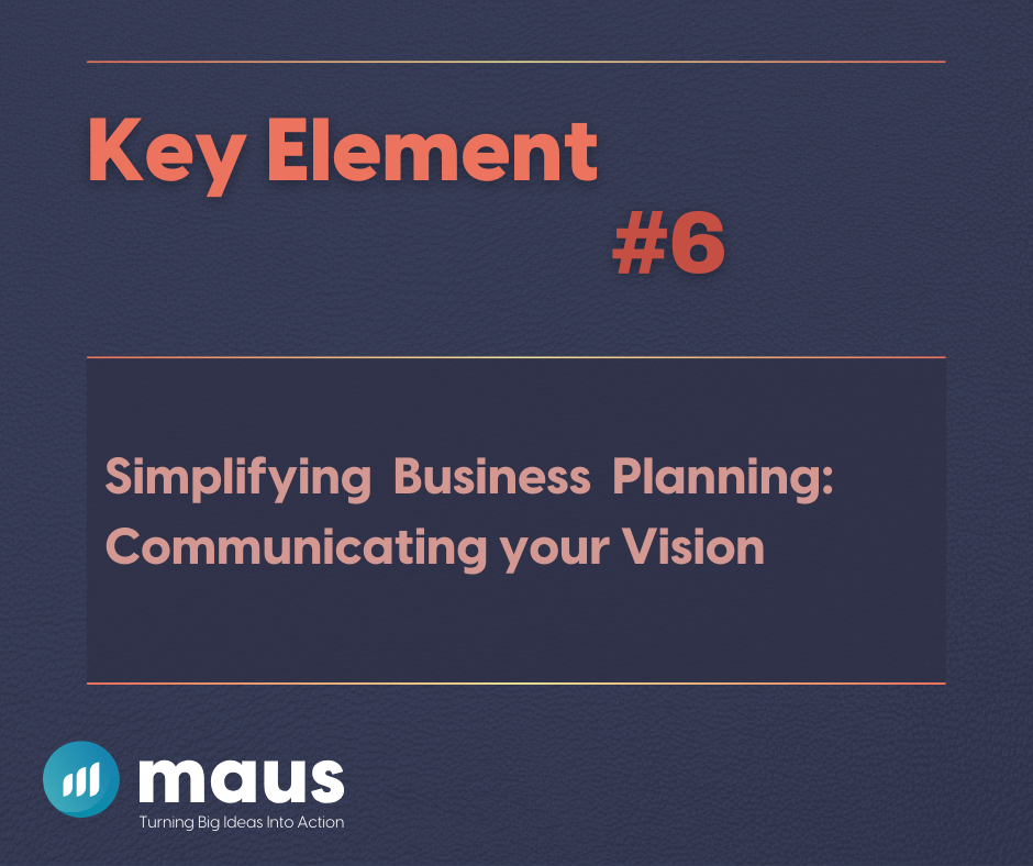 6) Simplifying Business Planning Communicating your Vision