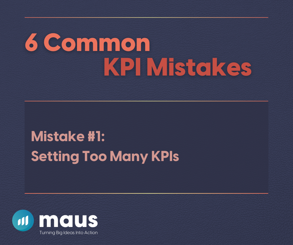 Mistake #1 - Setting Too Many KPIs