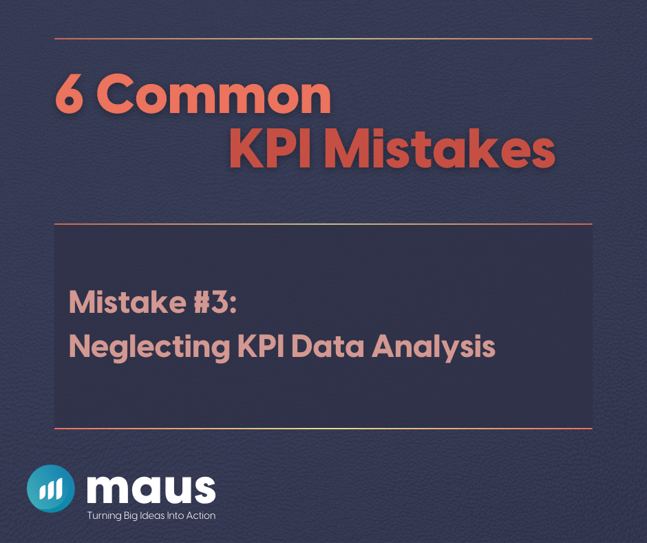 Mistake #3 - Neglecting KPI Data Analysis