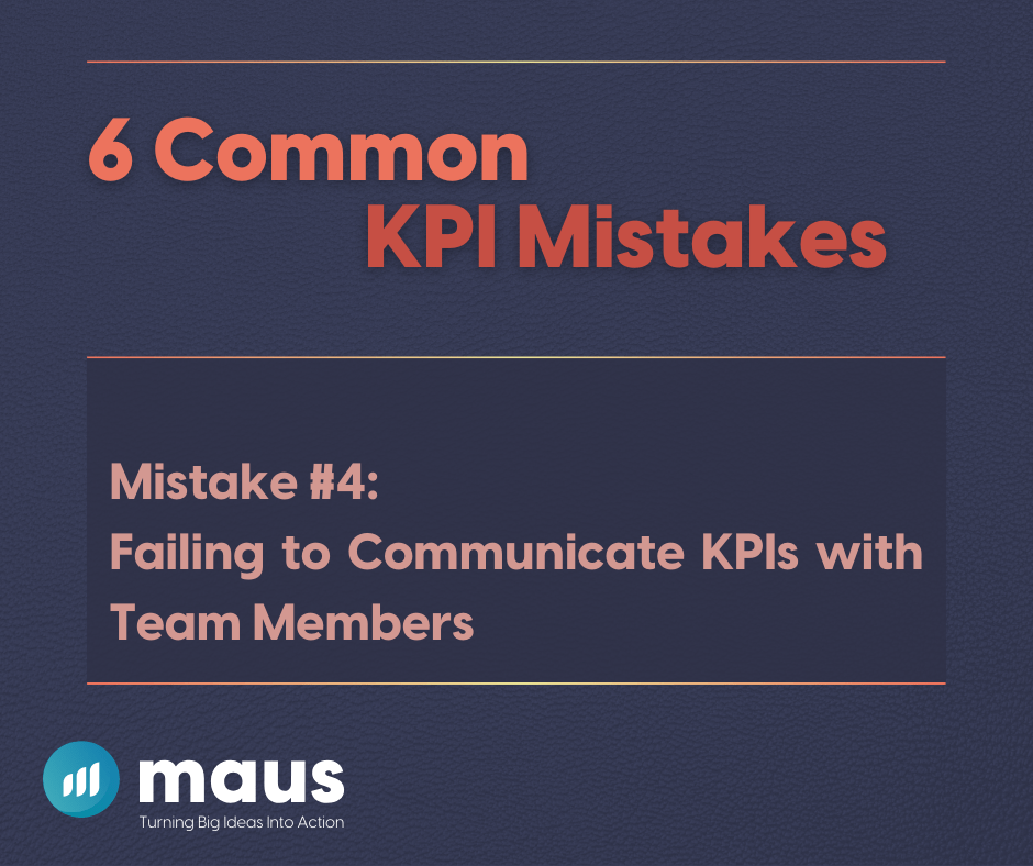 Mistake #4 - Failing to Communicate KPIs with Team Members