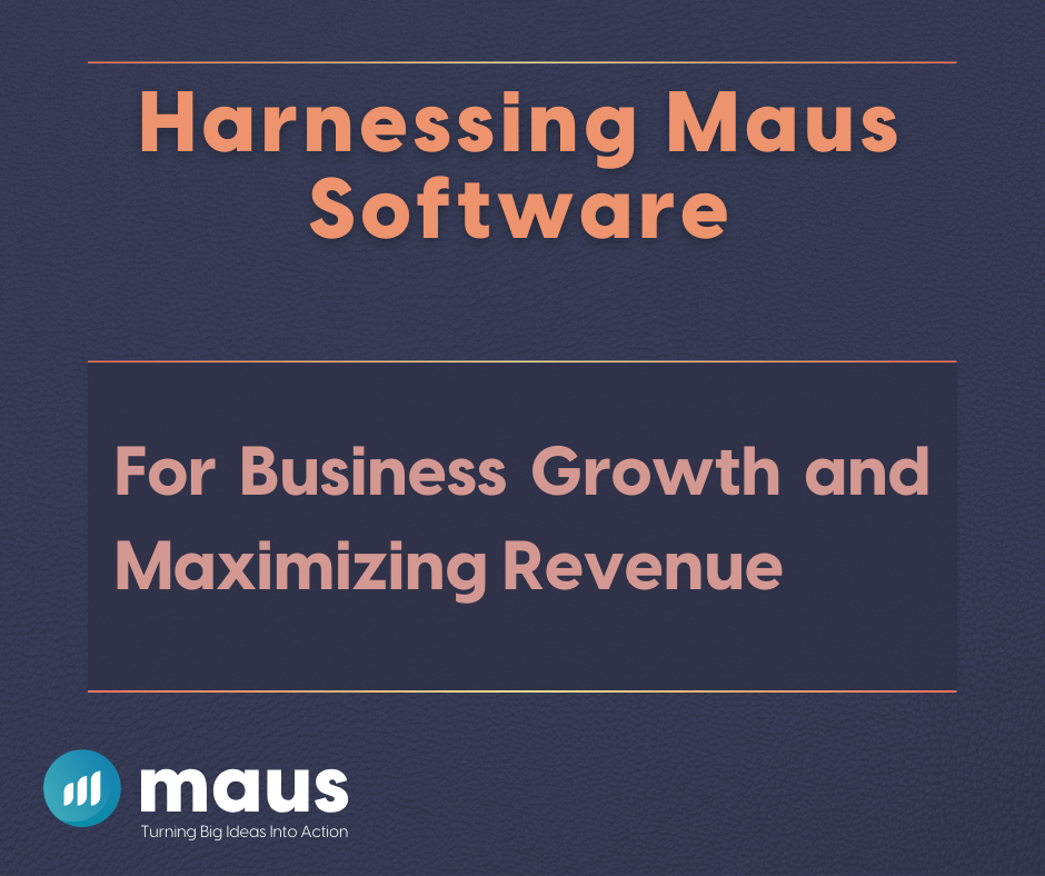 Harnessing Maus Software for Business Growth and Maximizing Revenue