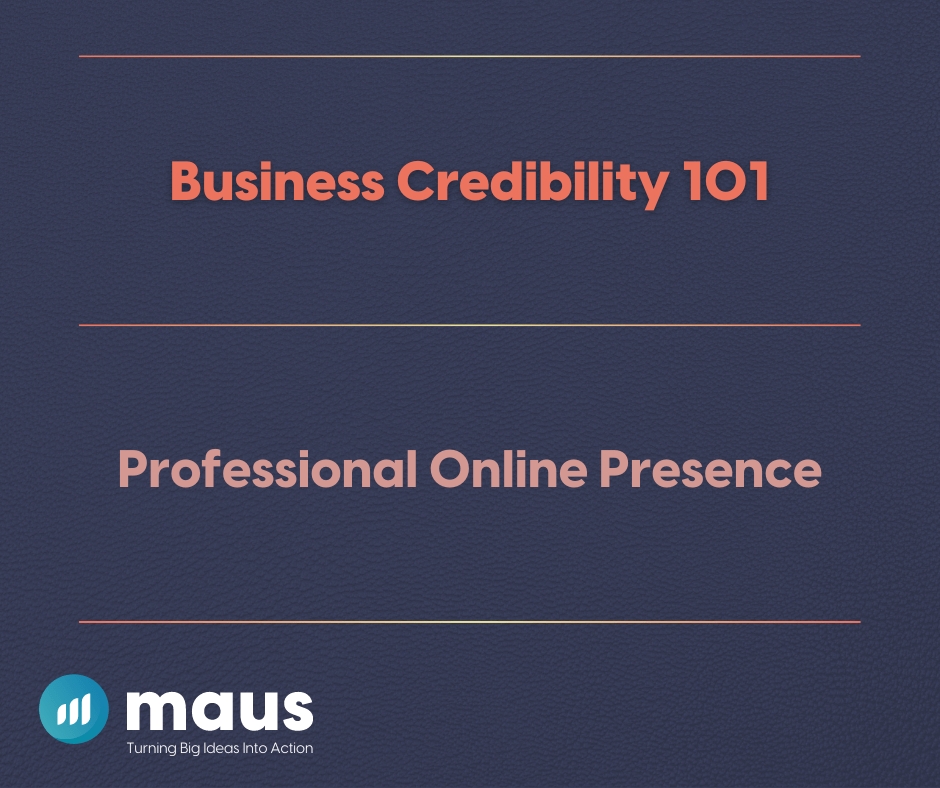 Business Credibility 101 Professional Online Presence