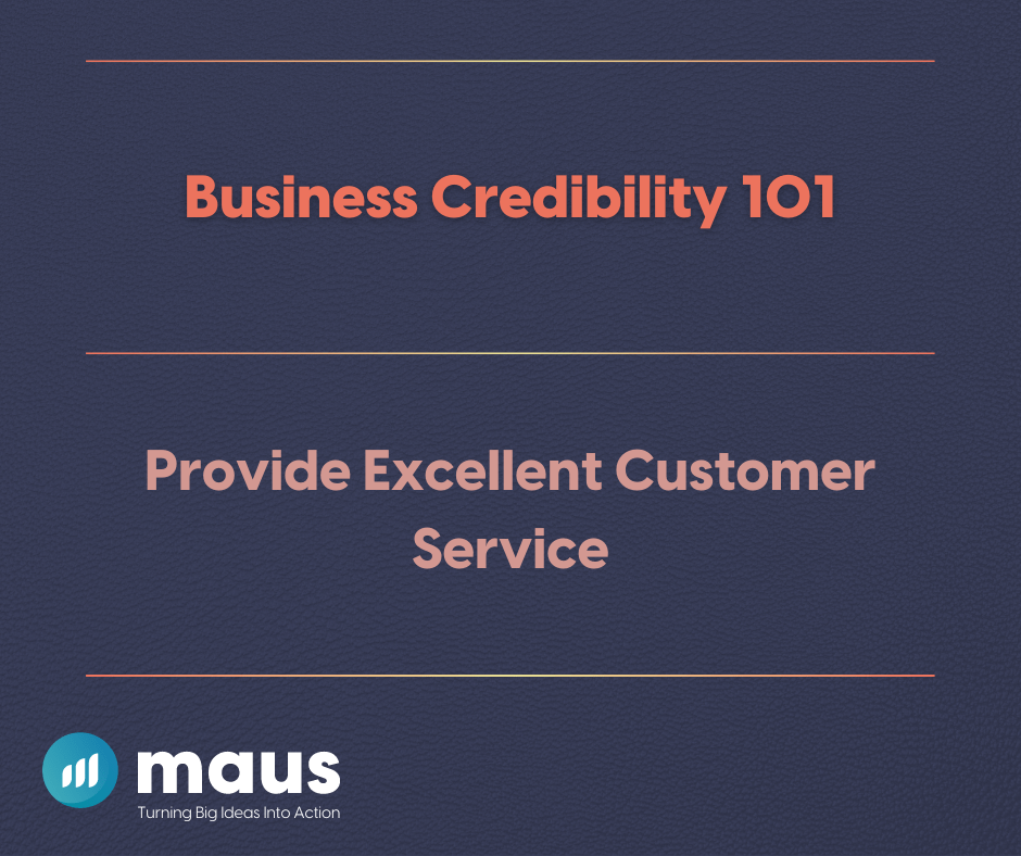 Business Credibility 101 Provide Excellent Customer Service