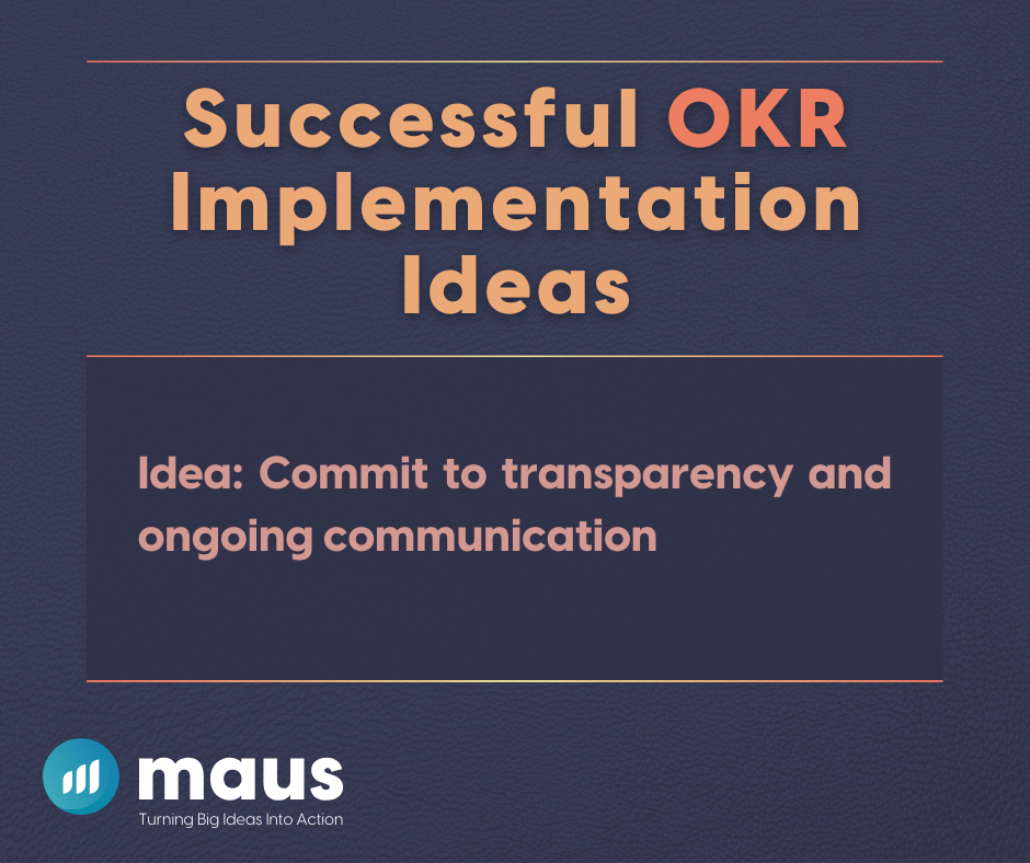 Successful OKR Implementation Ideas - commitment to transparency and ongoing communication